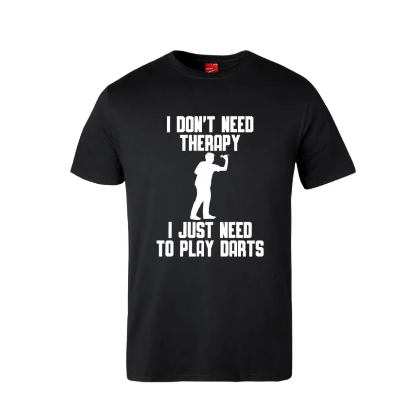 I Don't Need Therapy I Just Need To Play Darts Cotton T-Shirt