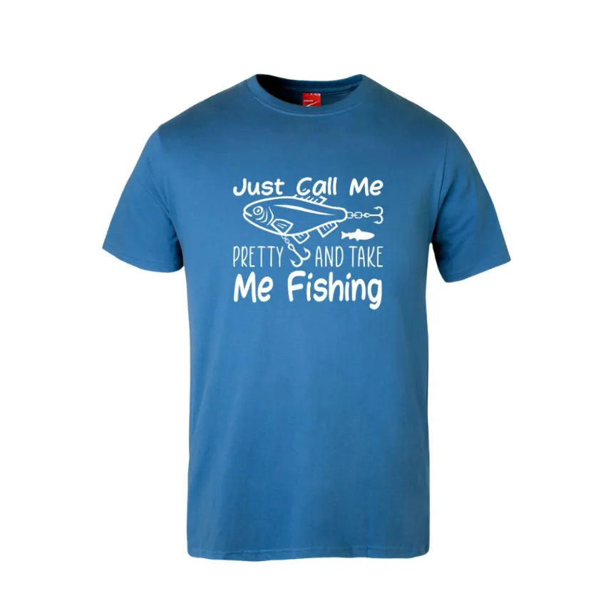 Just Call Me Pretty And Take Me Fishing Cotton T-Shirt