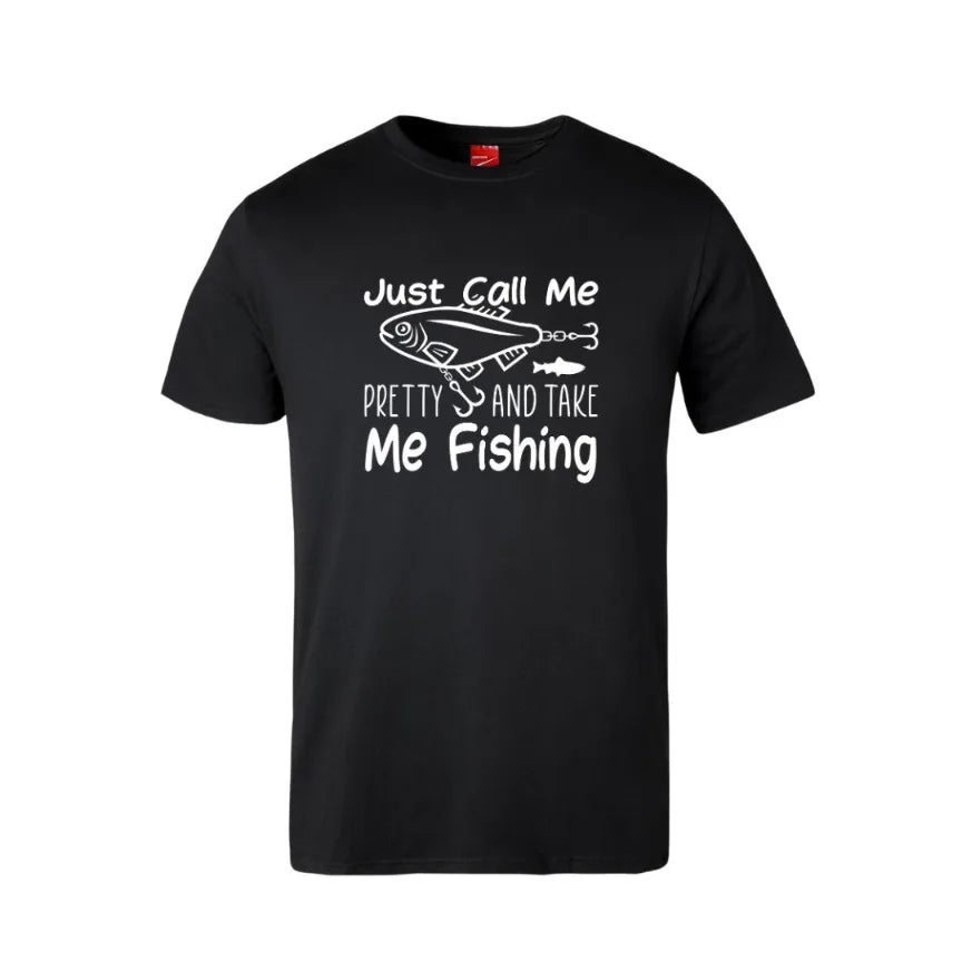 Just Call Me Pretty And Take Me Fishing Cotton T-Shirt