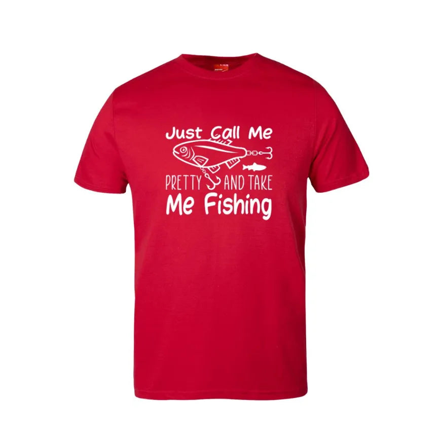 Just Call Me Pretty And Take Me Fishing Cotton T-Shirt